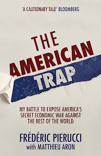 The American Trap: My battle to expose America's secret economic war against the rest of the world von Hodder And Stoughton Ltd.