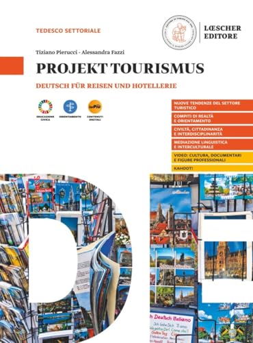 Projekt Tourismus. Deutsch für Reisen und Hotellerie. Per il biennio delle Scuole superiori. Con myLIM von Loescher