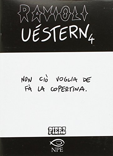 Ravioli uèstern. Non ciò voglia de fà la copertina (Vol. 4) (Giovani nuvole) von Edizioni NPE