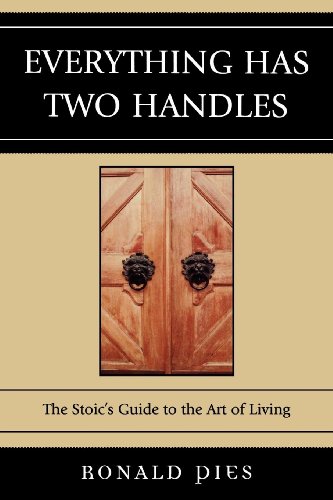Everything Has Two Handles: The Stoic's Guide to the Art of Living: The Stoic's Guide to the Art of Living von Hamilton Books