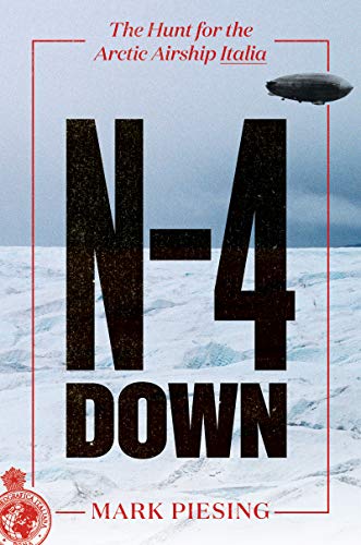 N-4 Down: The Hunt for the Arctic Airship Italia von Harper Collins Publ. USA