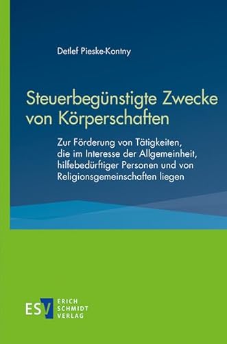 Steuerbegünstigte Zwecke von Körperschaften: Zur Förderung von Tätigkeiten, die im Interesse der Allgemeinheit, hilfebedürftiger Personen und von Religionsgemeinschaften liegen