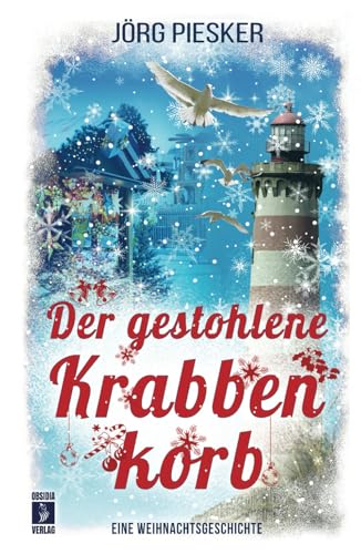 Der gestohlene Krabbenkorb: Eine Weihnachtsgeschichte Der gestohlene Krabbenkorb: Eine Weihnachtsgeschichte von Independently published