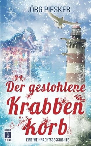 Der gestohlene Krabbenkorb: Eine Weihnachtsgeschichte Der gestohlene Krabbenkorb: Eine Weihnachtsgeschichte von Independently published