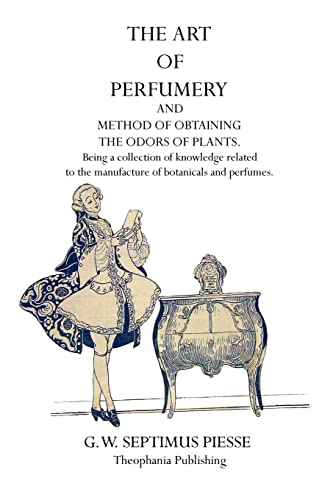 The Art of Perfumery von Theophania Publishing