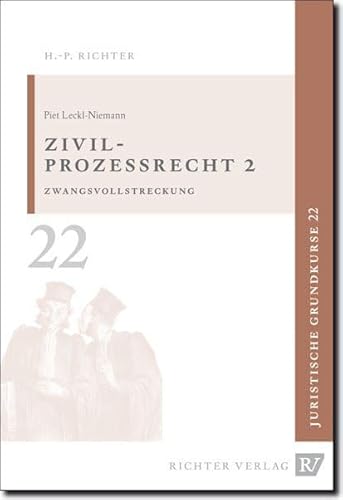 Zivilprozessrecht - 2. Zwangsvollstreckung: Zwangsvollstreckungsrecht (Juristische Grundkurse, Band 22)