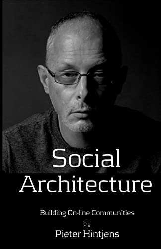Social Architecture: Building On-line Communities