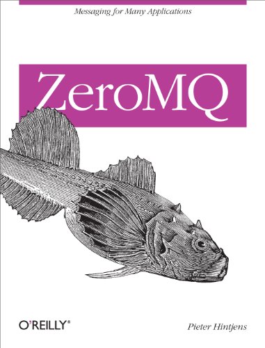 ZeroMQ: Messaging for Many Applications von O'Reilly Media