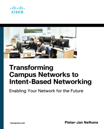 Transforming Campus Networks to Intent-Based Networking (Networking Technology) von Cisco