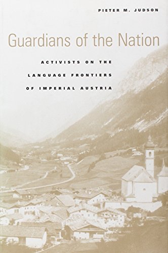 Guardians of the Nation: Activists on the Language Frontiers of Imperial Austria