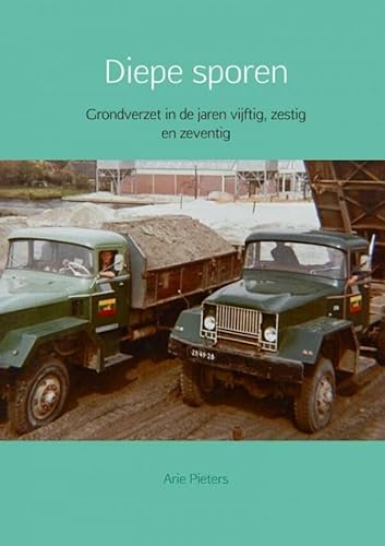 Diepe sporen: Grondverzet in de jaren vijftig, zestig en zeventig von Mijnbestseller.nl