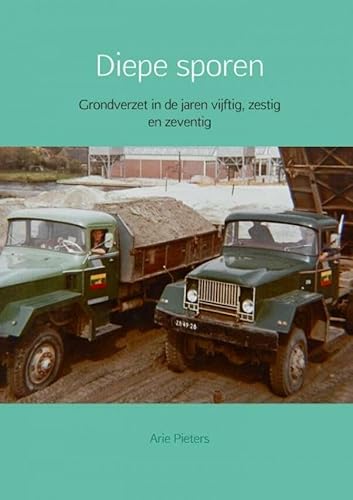 Diepe sporen: Grondverzet in de jaren vijftig, zestig en zeventig