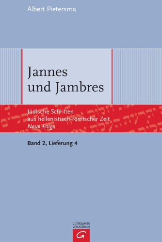 Jannes und Jambres (Jüdische Schriften aus hellenistisch-römischer Zeit - Neue Folge (JSHRZ-NF), Bd. 2: Weisheitliche, magische und legendarische Erzählungen)
