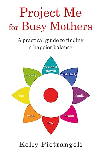 Project Me for Busy Mothers: A Practical Guide to Finding a Happier Balance von Orion Spring