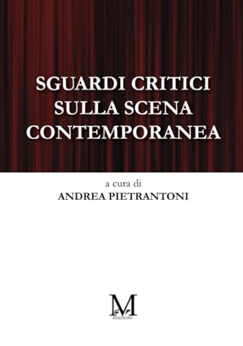 Sguardi critici sulla scena contemporanea von GPM EDIZIONI