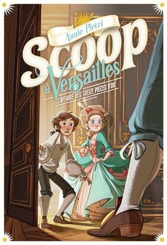 Scoop à versailles - L'affaire des treize pièces d'or