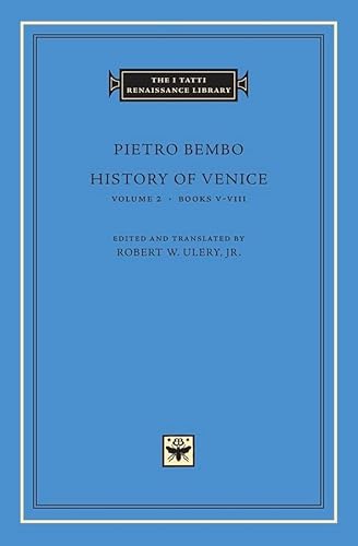 History of Venice: Books V-VIII (I TATTI RENAISSANCE LIBRARY, Band 32) von Harvard University Press