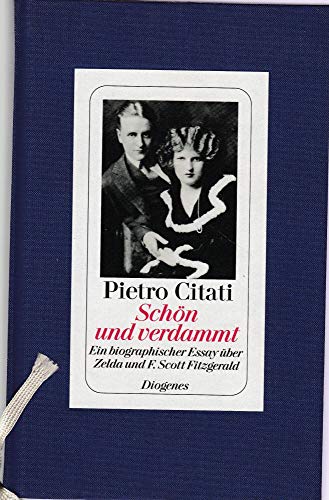 Schön und verdammt: Ein biographischer Essay über Zelda und F. Scott Fitzgerald