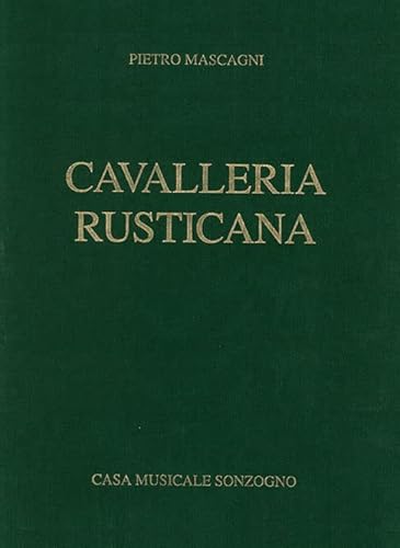 Cavalleria Rusticana. Gemischter Chor mit Ensemble. Klavierauszug von Casa Musicale Sonzogno
