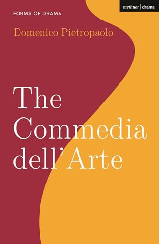 The Commedia dell’Arte (Forms of Drama)