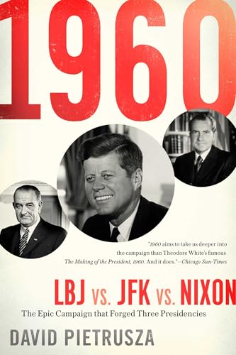 1960: LBJ vs. JFK vs. Nixon―The Epic Campaign That Forged Three Presidencies von Diversion Books