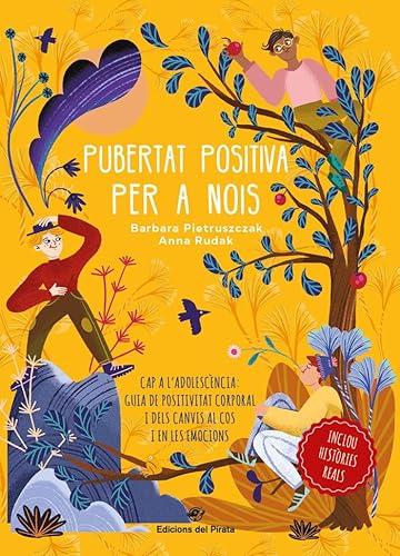 Pubertat positiva per a nois - Cap a l'adolescència: Guia de positivitat corporal, dels canvis al cos i en les emocions. A partir de 8 anys. (Llibres juvenils, Band 2) von Edicions del Pirata