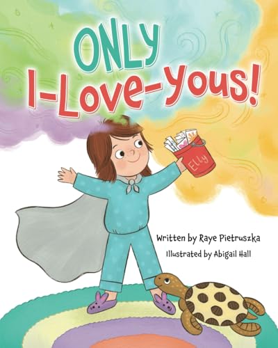 ONLY I-Love-Yous! von Miriam Laundry Publishing