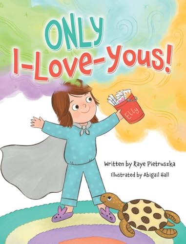 ONLY I-Love-Yous! von Miriam Laundry Publishing