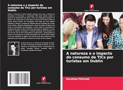 A natureza e o impacto do consumo de TICs por turistas em Dublin von Edições Nosso Conhecimento