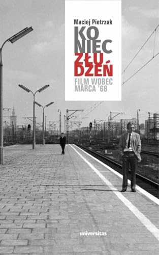 Koniec złudzeń: Film wobec Marca ‘68 Koniec złudzeń: Film wobec Marca ‘68 von Universitas