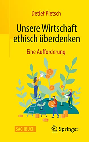 Unsere Wirtschaft ethisch überdenken: Eine Aufforderung von Springer