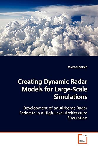 Creating Dynamic Radar Models for Large-Scale Simulations: Development of an Airborne Radar Federate in a High-Level Architecture Simulation