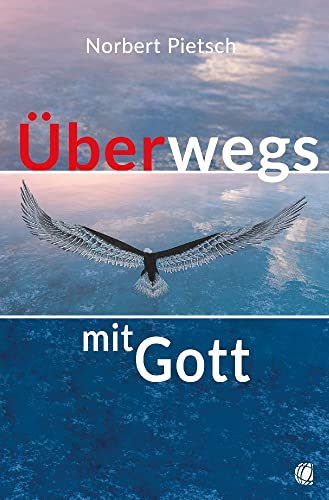 Überwegs mit Gott von GloryWorld-Medien