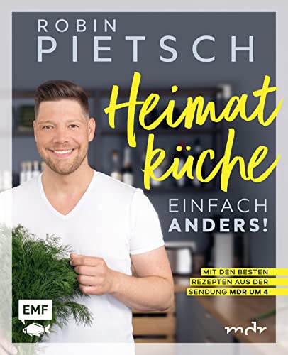 Heimatküche einfach anders! von Edition Michael Fischer