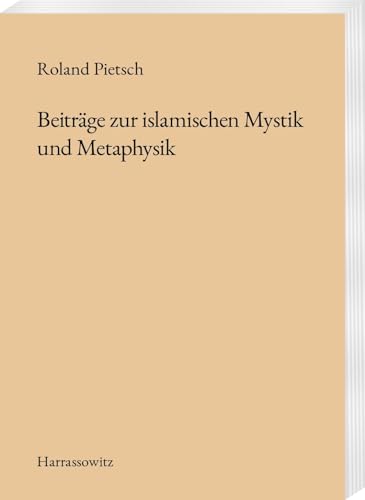 Beiträge zur islamischen Mystik und Metaphysik von Harrassowitz Verlag