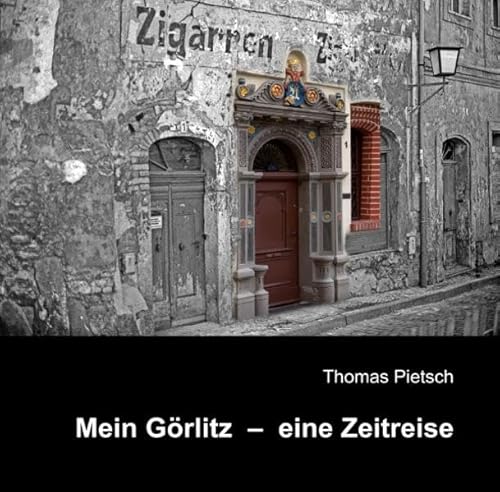 Mein Görlitz - eine Zeitreise