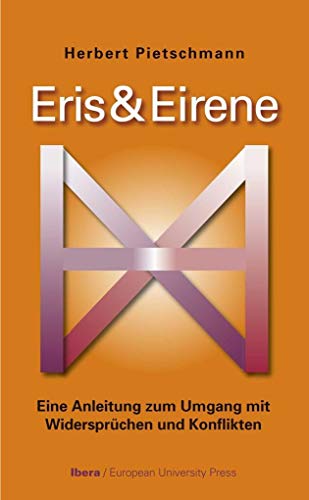 Eris & Eirene: Anleitung zum Umgang mit Widersprüchen und Konflikten - Neuversion