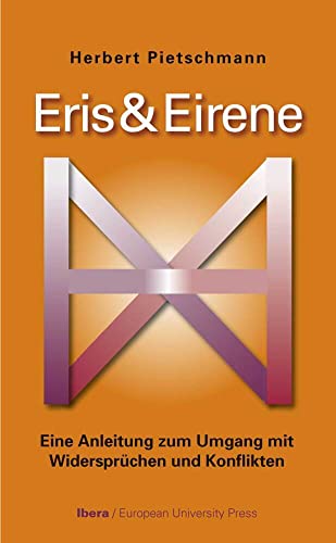 Eris & Eirene: Anleitung zum Umgang mit Widersprüchen und Konflikten - Neuversion