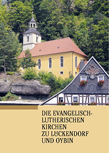 Die evangelisch-lutherischen Kirchen zu Lückendorf und Oybin