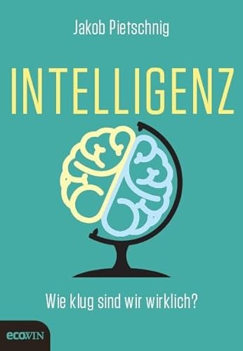 Intelligenz: Wie klug sind wir wirklich?