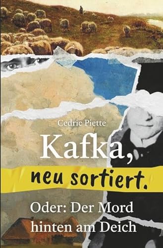 Kafka, neu sortiert: Oder: Der Mord hinten am Deich von tolino media