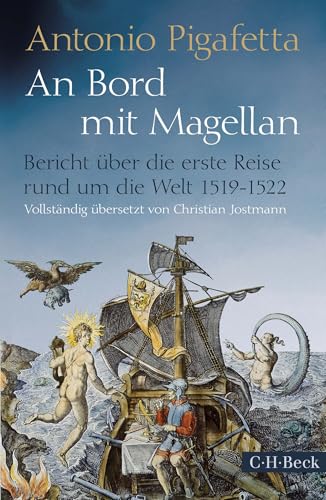 An Bord mit Magellan: Bericht über die erste Reise rund um die Welt 1519-1522 (Beck Paperback) von C.H.Beck