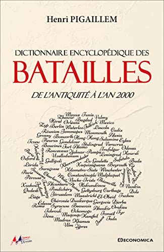 Dictionnaire encyclopédique des batailles : De l'antiquité à nos jours - Armes & Armées: De l'antiquité à l'An 2000