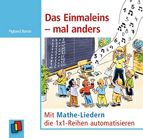 Das Einmaleins – mal anders: Mit Mathe-Liedern die 1x1-Reihen automatisieren