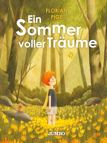 Ein Sommer voller Träume: Bilderbuch von Jumbo Neue Medien + Verla