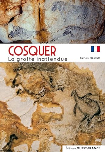 La grotte Cosquer: La grotte inattendue von OUEST FRANCE