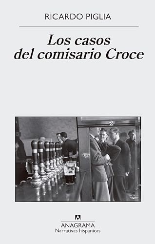 Casos del Comisario Croce, Los (Narrativas hispánicas, Band 611)