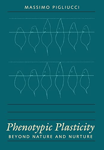 Phenotypic Plasticity: Beyond Nature and Nurture (Syntheses in Ecology and Evolution) von Johns Hopkins University Press