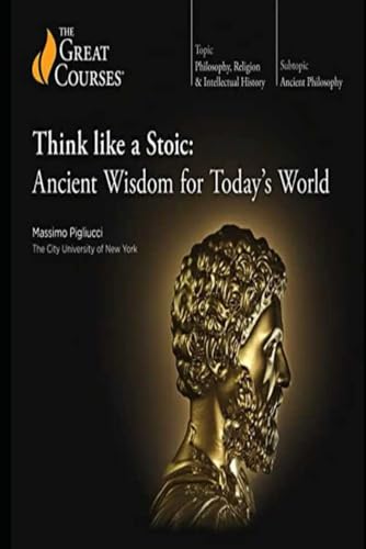 Think like a Stoic: Ancient Wisdom for Today’s World