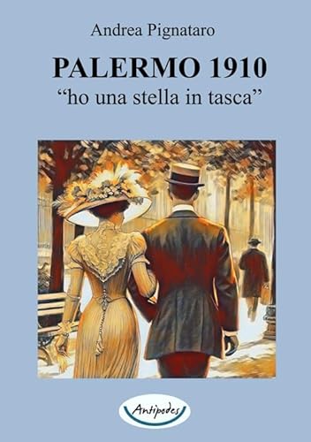 Palermo 1910. «Ho una stella in tasca» von Antipodes
